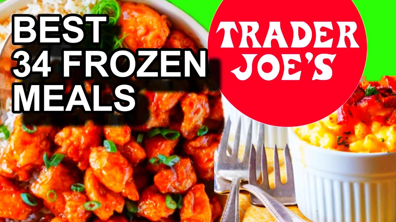 Trader Joe’s 34 Best Frozen Meals: Customers’ Ranking