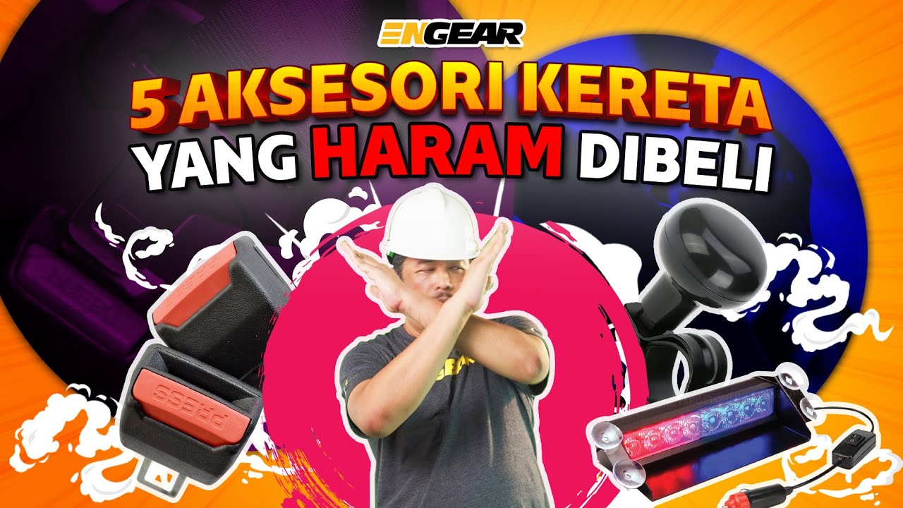 5 Aksesori Kereta Yang Haram Dibeli - Sembang Engear