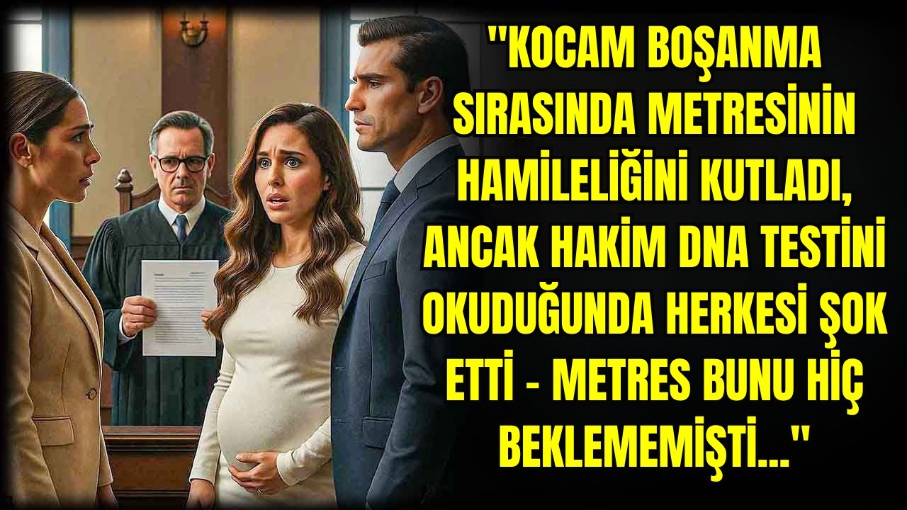 Kocam sevgilisinin hamileliğini kutladı   ama hakim DNA testini okudu!