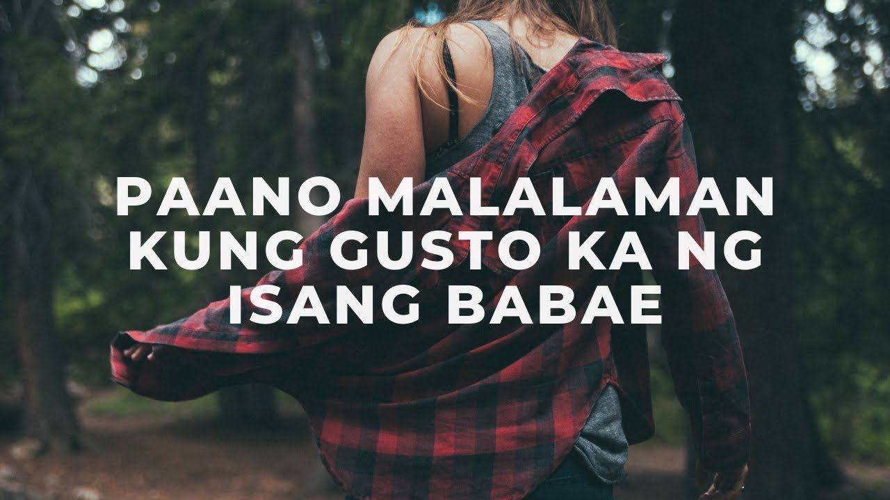 Paano malalaman kung gusto ka ng isang babae
