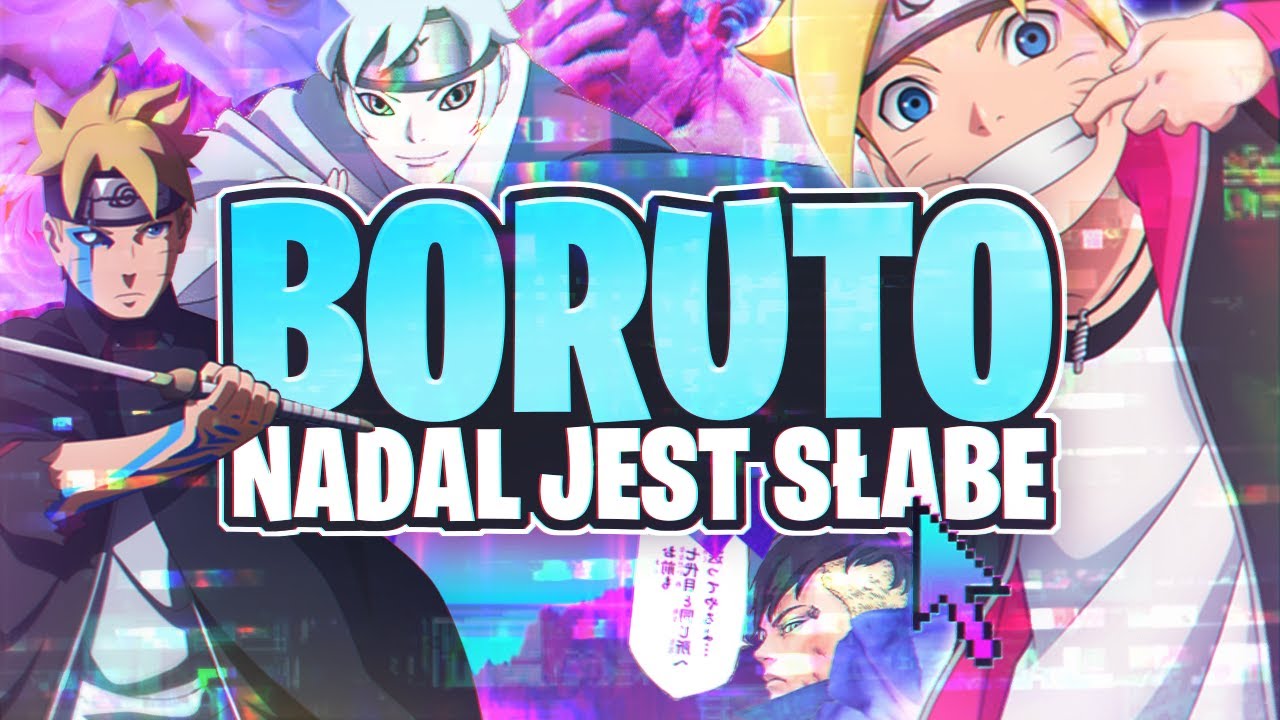 Boruto nadal jest słabe.