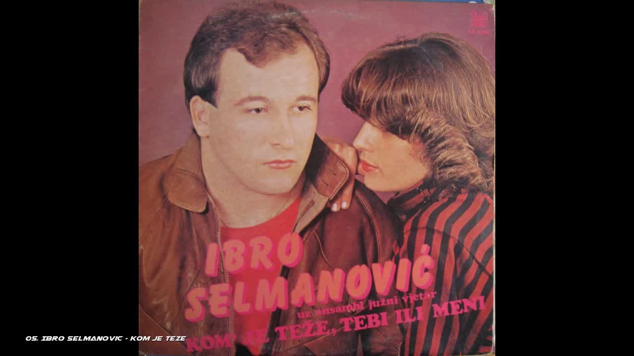 Ibro Selmanović - Kom' je teže