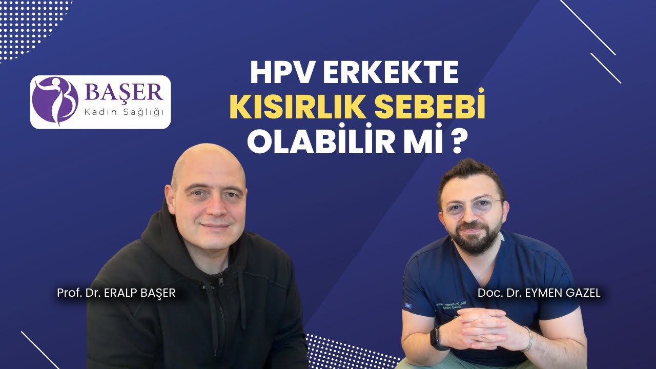 Hpv Virüsü ve Erkekte Sperm Üzerine Etkileri - Doç.Dr. Eymen Gazel ile