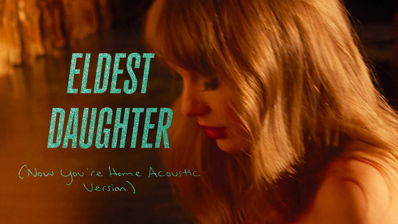 Eldest Daughter (Now You’re Home Acoustic Version)