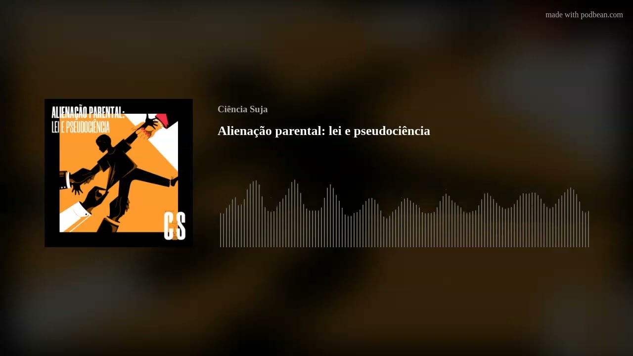 Alienação parental: lei e pseudociência