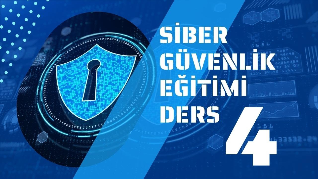 Siber Güvenlik Eğitimi Ders 4