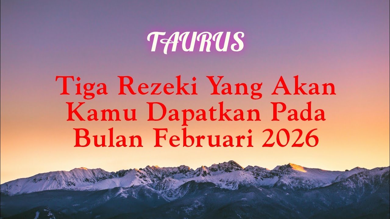Rezeki Taurus 🌾 : Tiga Rezeki Yang Akan Kamu Dapatkan Pada Bulan Februari 2026 | TAROT