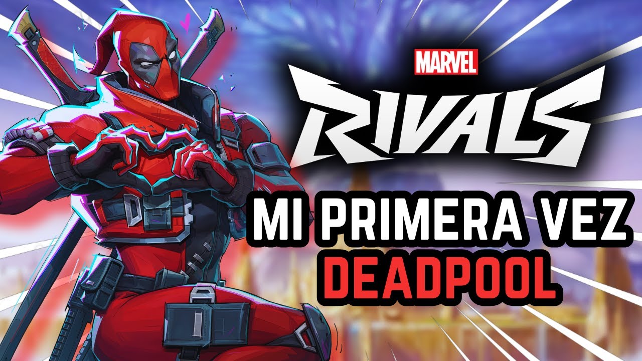 MI PRIMERA VEZ con DEADPOOL (No es lo que crees...) 😳 | Primeras impresiones | Marvel Rivals