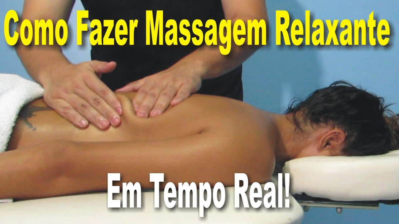 Como Fazer Massagem Relaxante Em Tempo Real (Massagem Nas Costas)