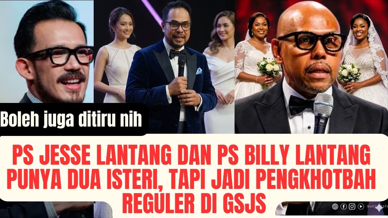 Ps Billy Lantang dan Ps Jesse Lantang punya dua isteri, tapi jadi pengkhotbah reguler GSJS