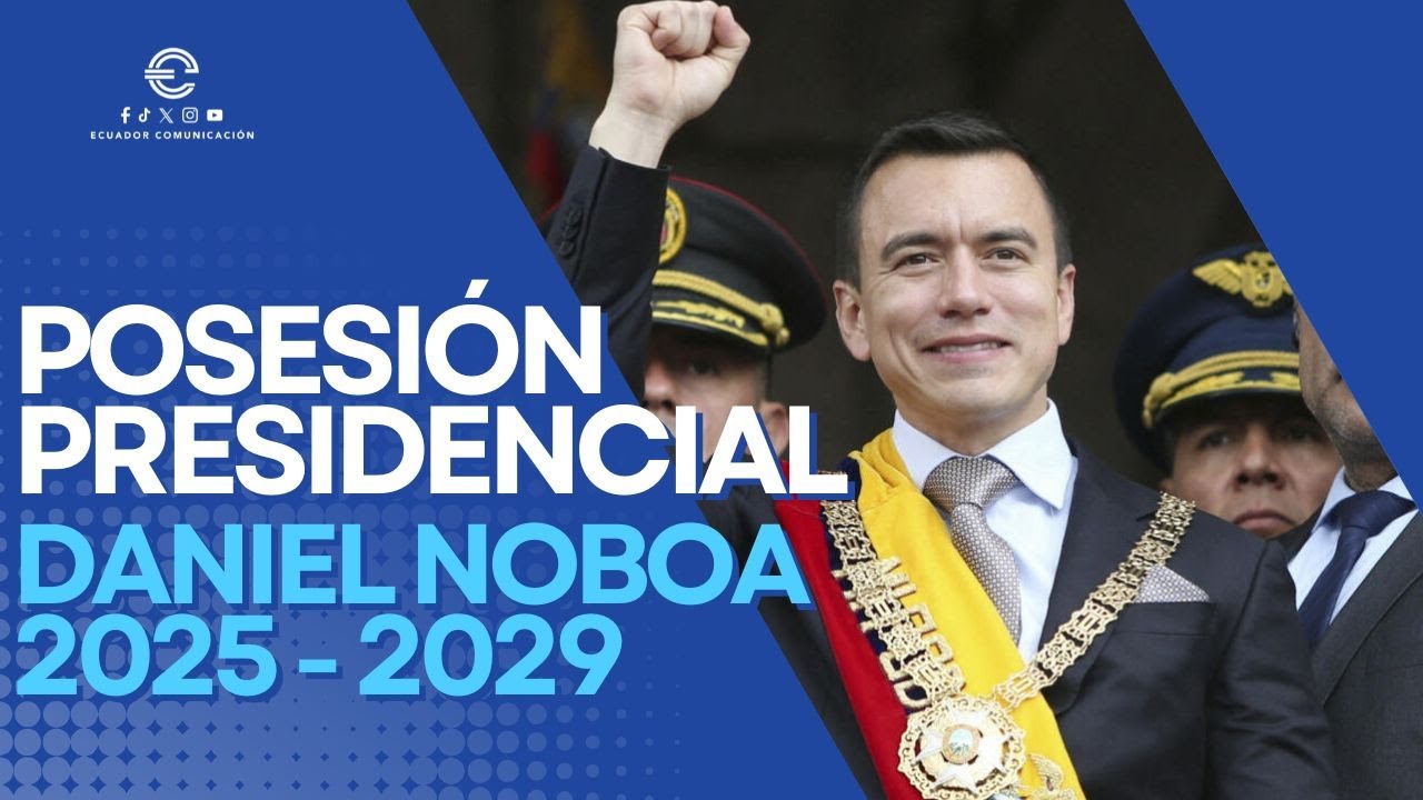 EN VIVO POSESIÓN PRESIDENCIAL DE CAMBIO DE MANDO DANIEL NOBOA 2025 - 2029