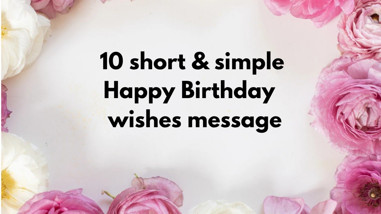 10 Short & Simple Happy Birthday Wishes Message | Best Birthday Messages