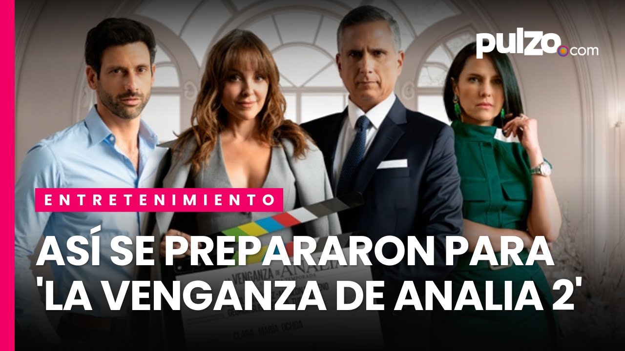 'La venganza de Analia 2': así se prepararon Paola Turbay y otros actores | Pulzo