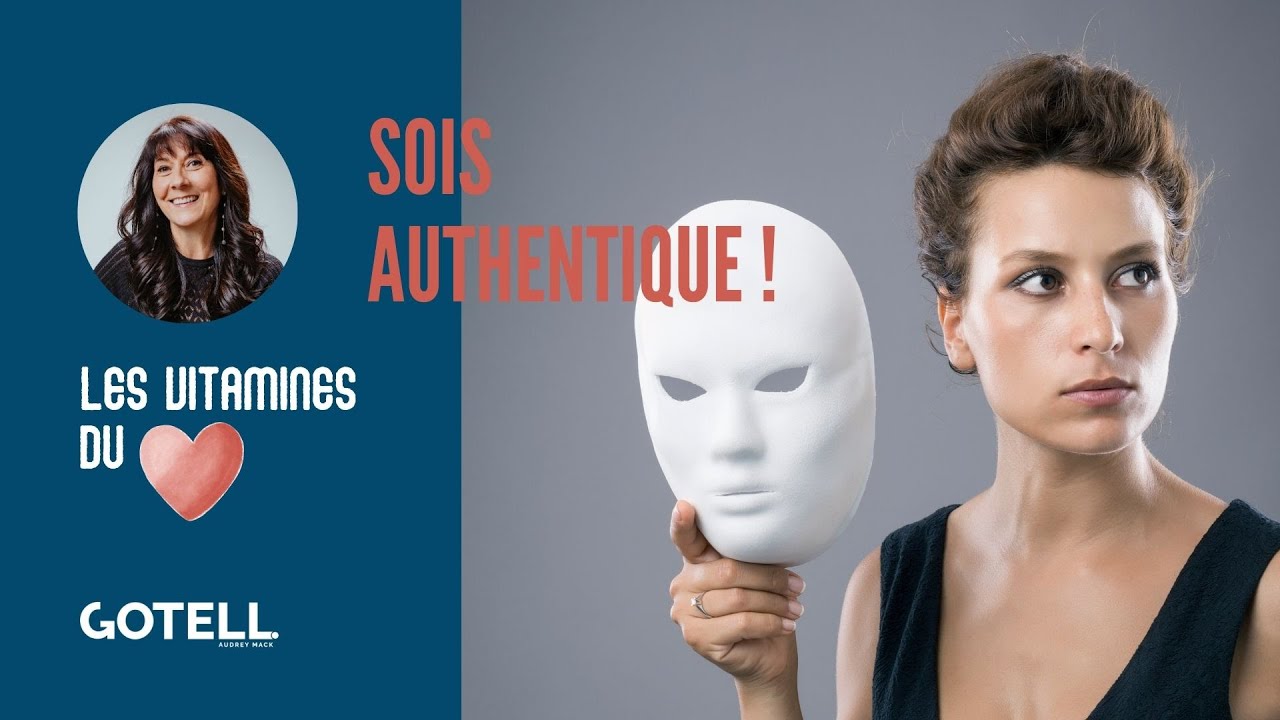 Sois authentique !