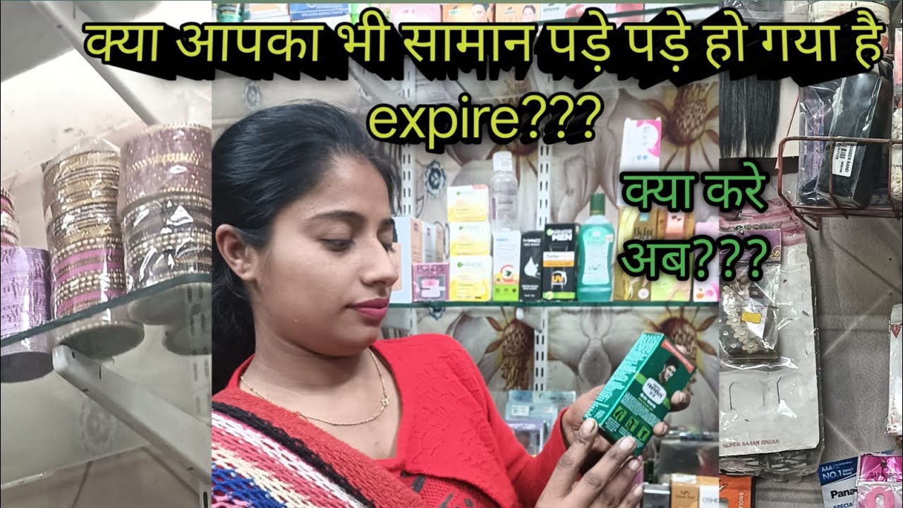 Kya kre abb?????? Saman hogya sara expire What to do ???