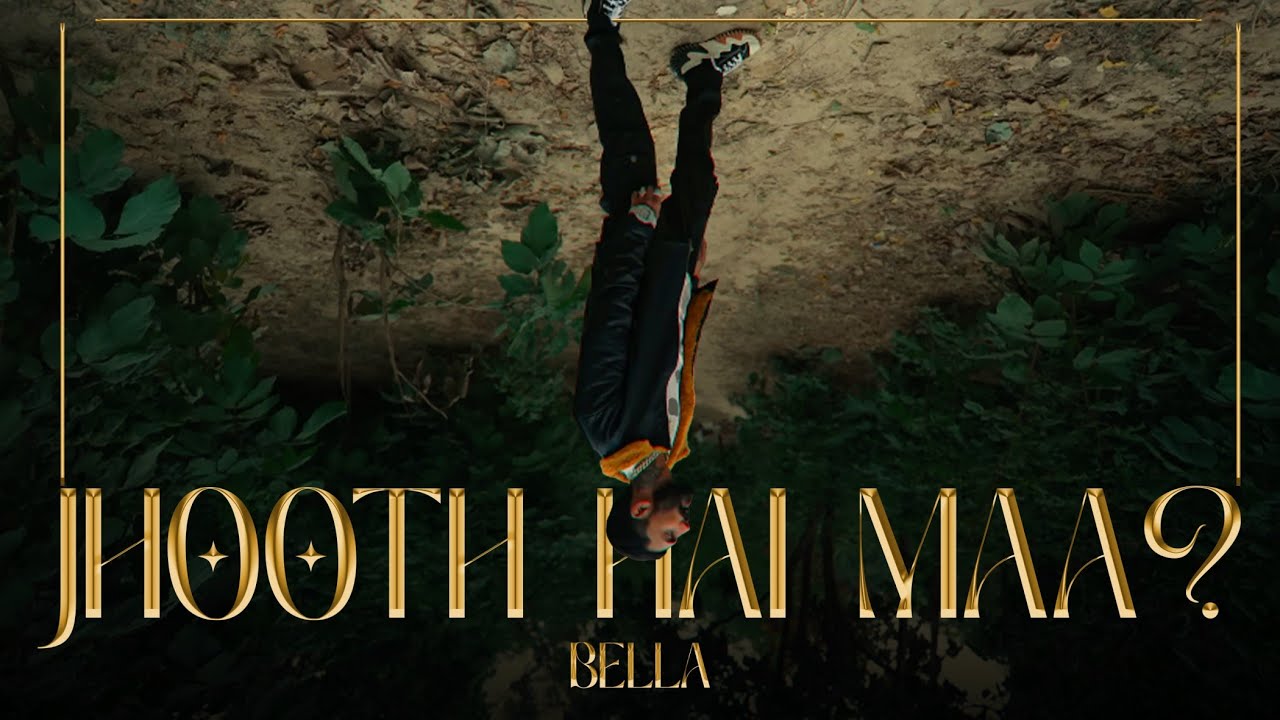Bella - Jhooth Hai Maa ? | Music Video