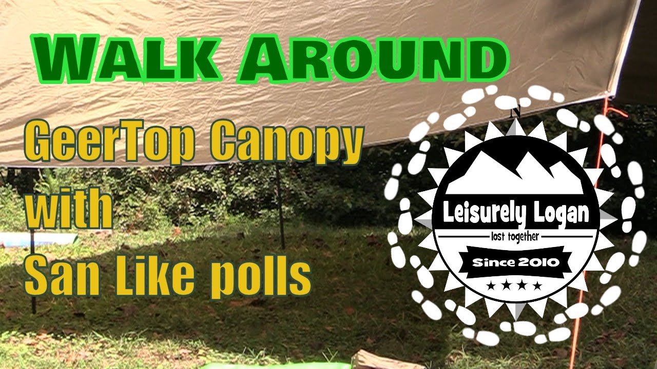 Walk Around : GeerTop canopy with SanLike canopy polls