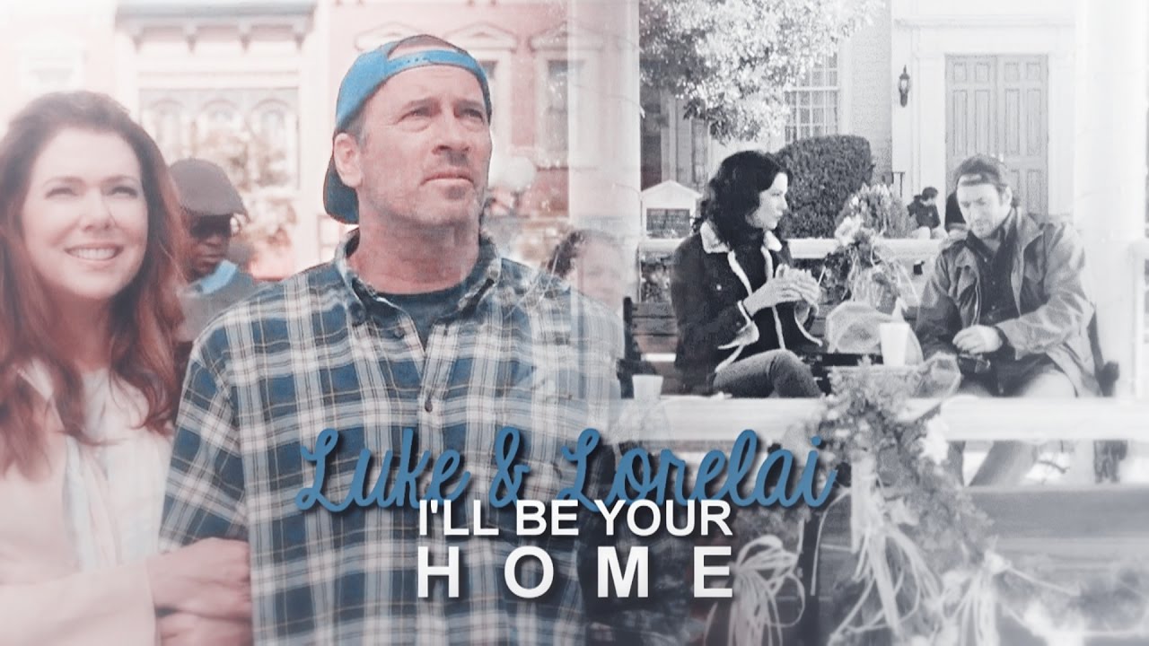 luke & lorelai | i'll be your home