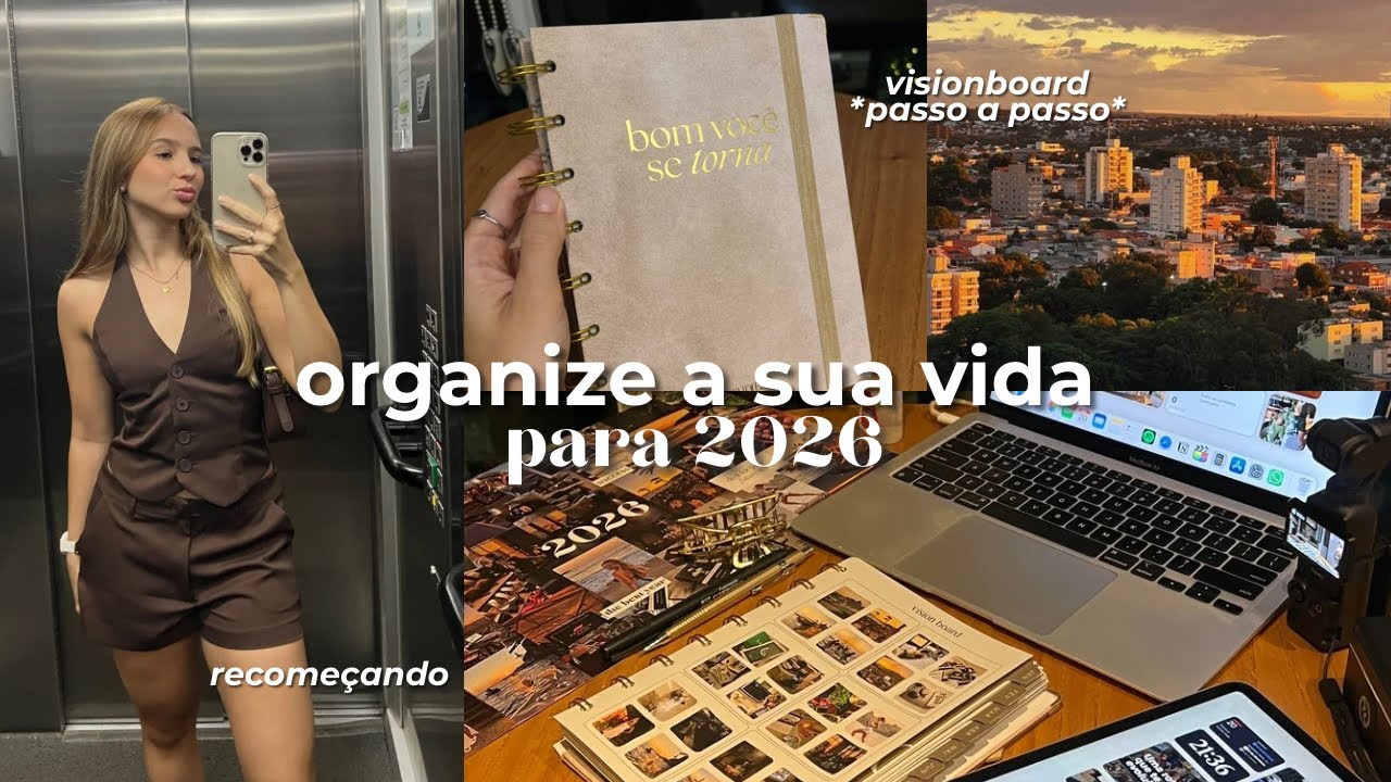 SÓ ASSISTA SE A SUA VIDA ESTIVER UM CAOS | organizando minha vida para 2026 + visionboard