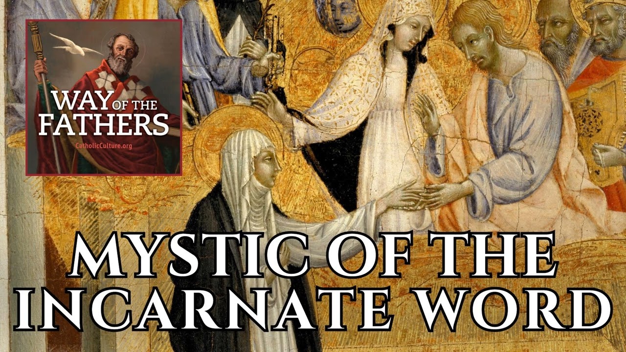 5.27 St. Catherine of Siena: Mystic of the Incarnate Word | Way of the Fathers