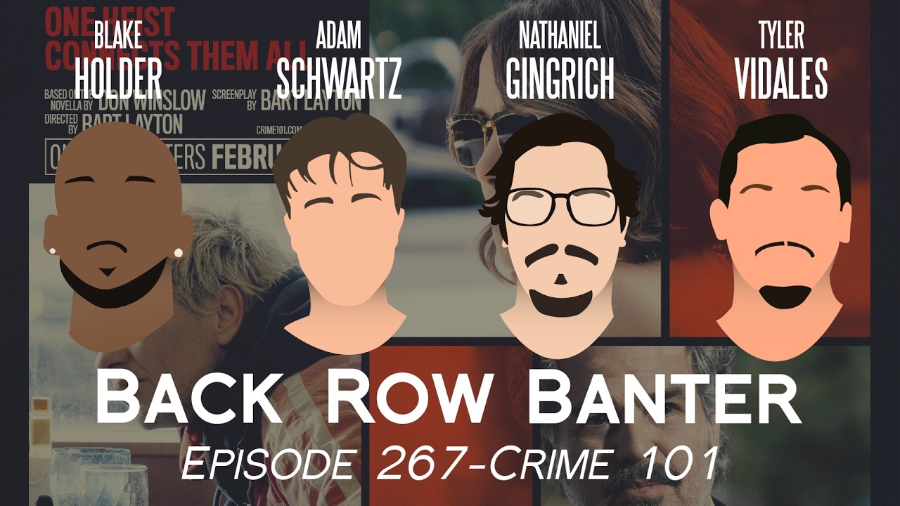 Crime 101–Back Row Banter Ep. 267