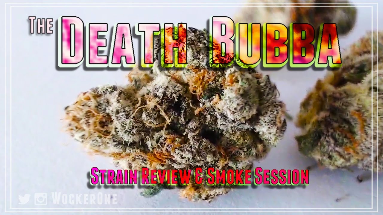 The Death Bubba (DBB) // Strain Review & Smoke Session