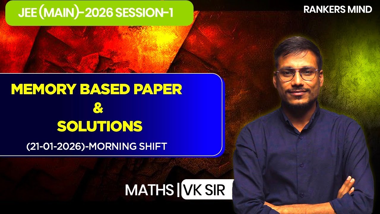 🔥JEE Main 2026 Paper Solution 🔥 | 21st Jan 2026 Morning Shift 🎯|MATHS | VK Sir