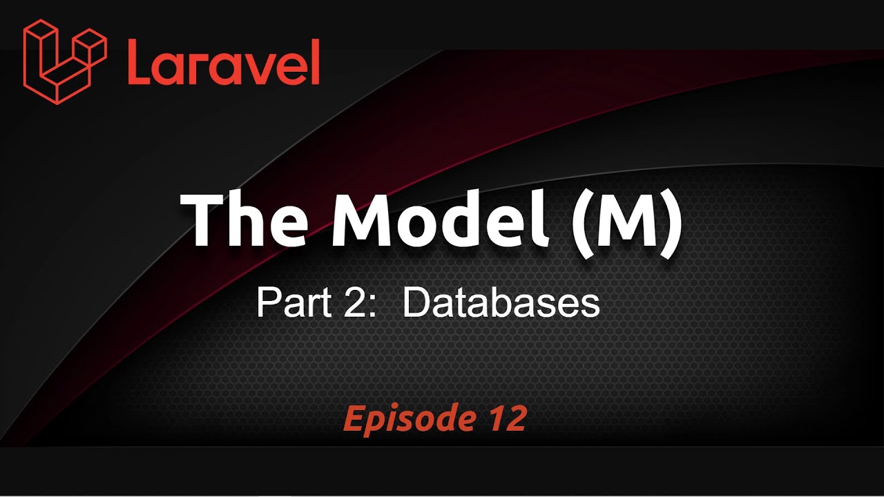 Creating Data Models Using MySQL Database in Laravel (Ep. 12)