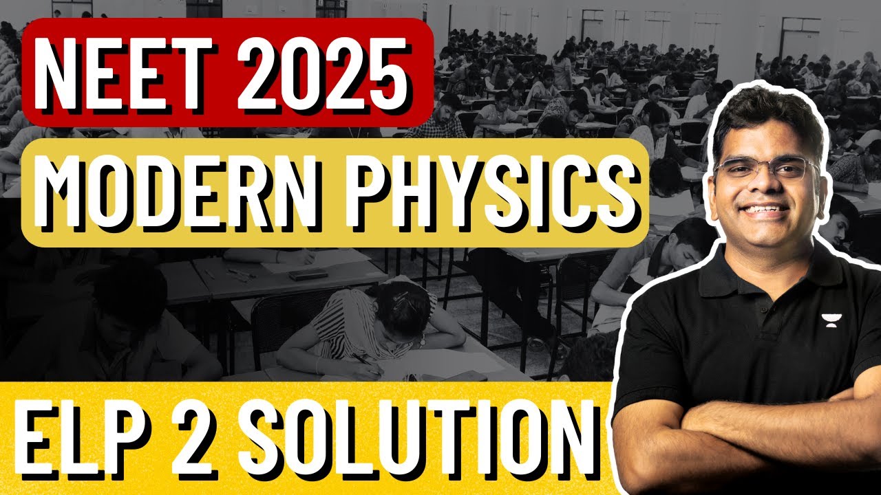 Solutions ELP 2 | Modern Physics | NEET 2025 | Ashish Gupta Sir | Kota Pulse by Unacademy