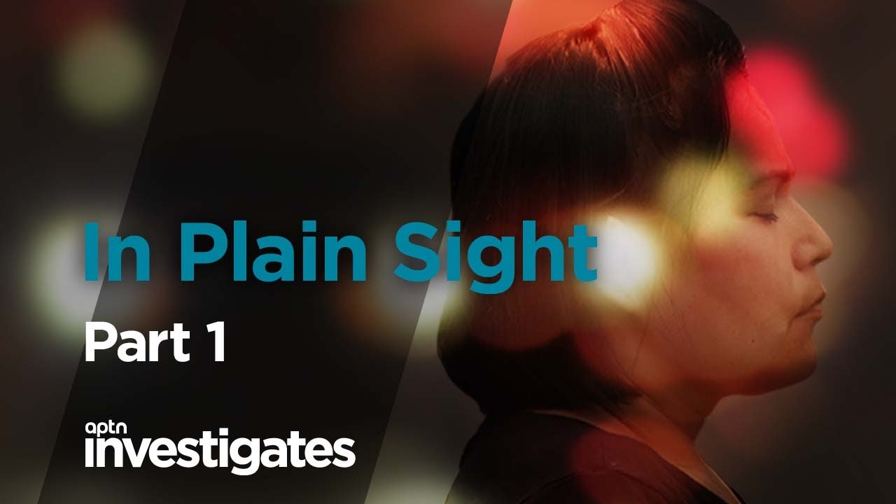 In Plain Sight - Part 1 | APTN Investigates