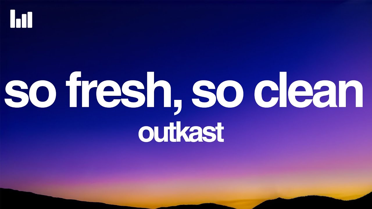 Outkast - So Fresh, So Clean (Lyrics)