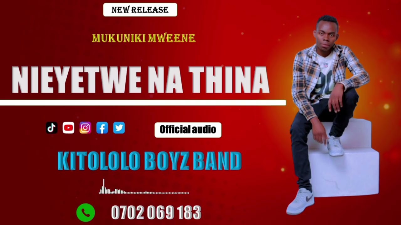 NIEYETWE NA THINA (OFFICIAL AUDIO) _BY_ KITOLOLO BOYS BAND (MUKUNIKI MWEENE )