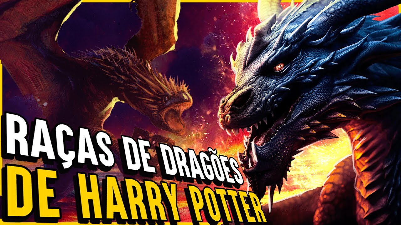 CONHEÇA AS 12 RAÇAS DE DRAGÕES EM HARRY POTTER