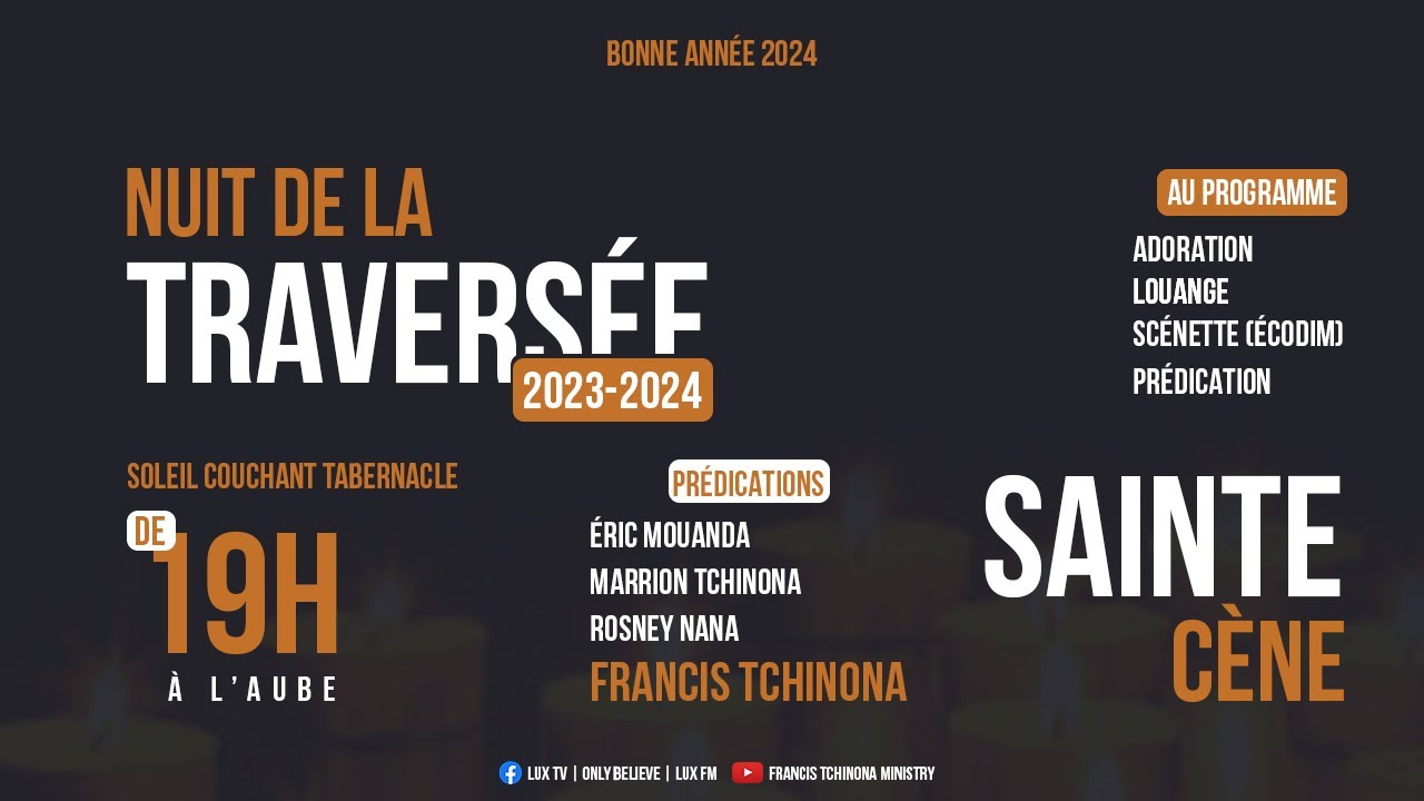 NUIT DE LA TRAVERSEE 2023 - 2024 | SAINTE SCENE | SOLEIL COUCHANT TABERNACLE | Pst FRANCIS TCHINONA