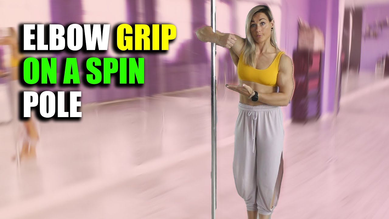3 Tips for Elbow Grip on Spin Pole