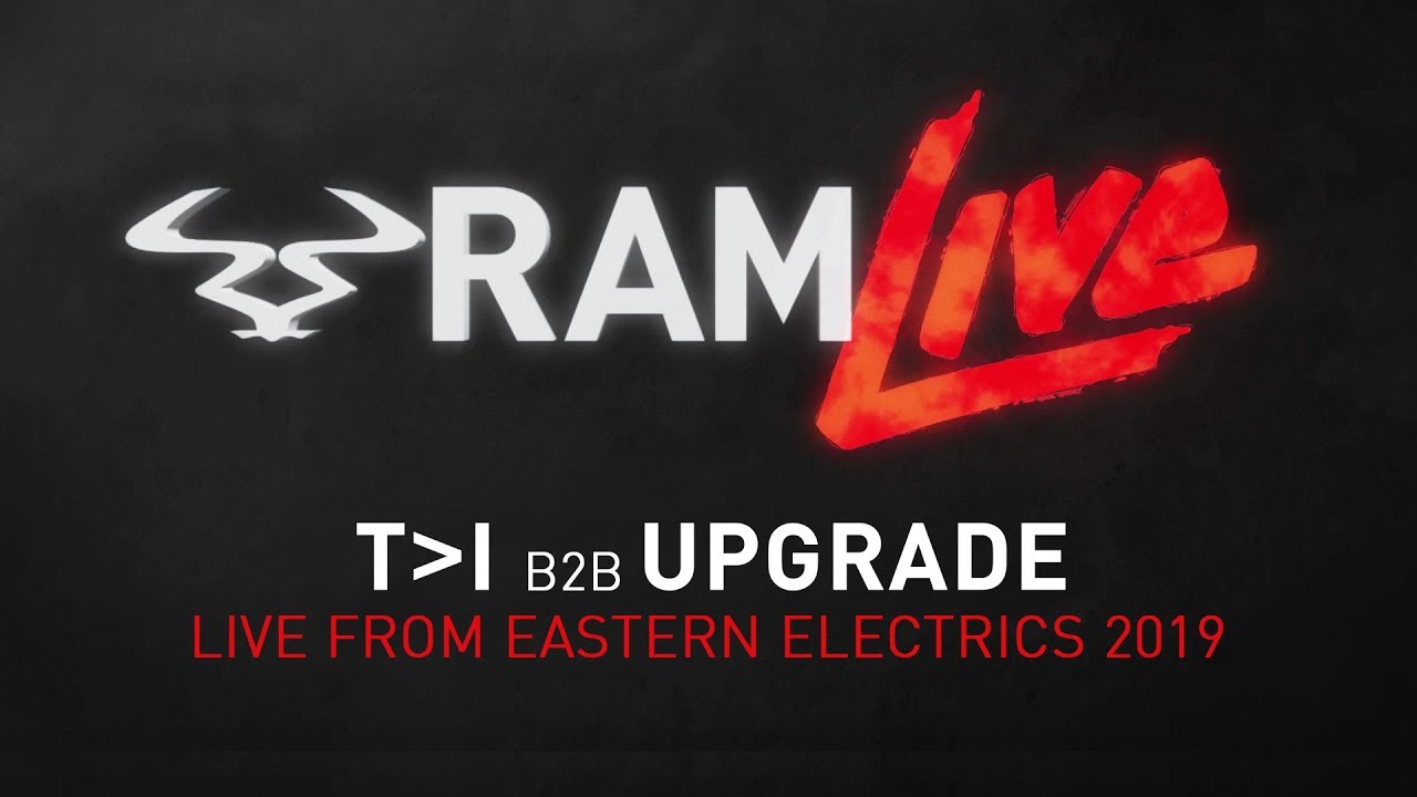 RAMLive - T❯I B2B UPGRADE - Live from Eastern Electrics 2019