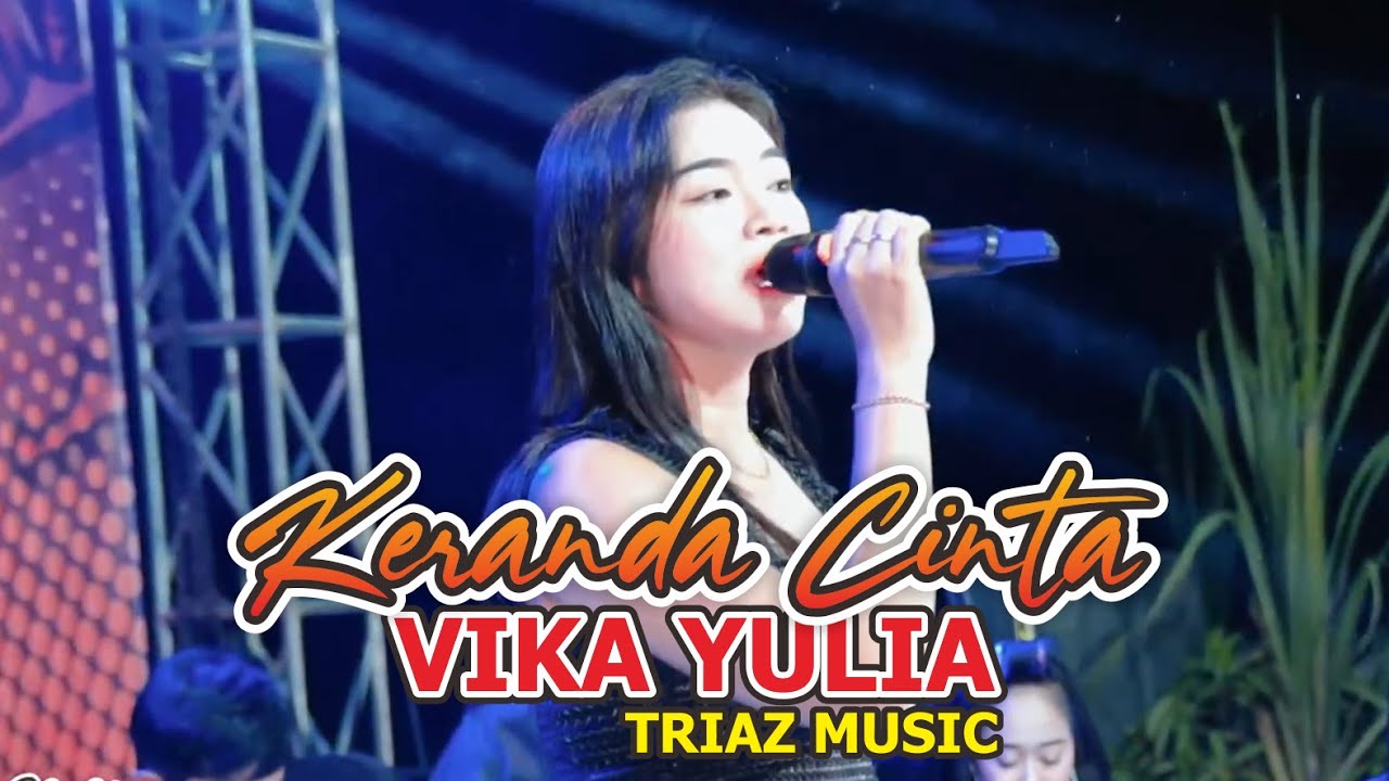 KERANDA CINTA -  Vika Yulia - Triaz Music - Cantika Audio