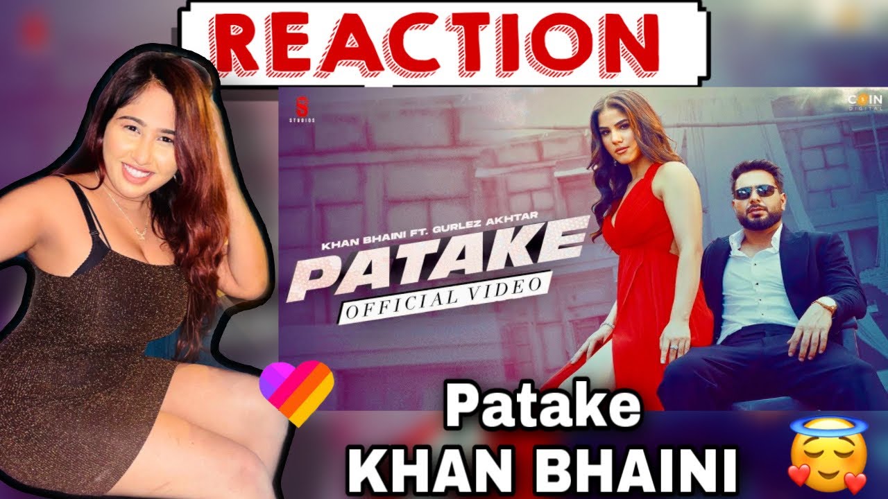 Reaction on Patake : Khan Bhaini | Gurlej Akhtar | Latest punjabi songs 2022