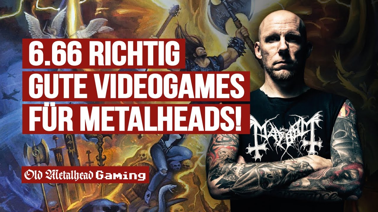 Top 6.66: Richtig gute Videogames f&uuml;r Metalheads | #OldMetalheadGaming