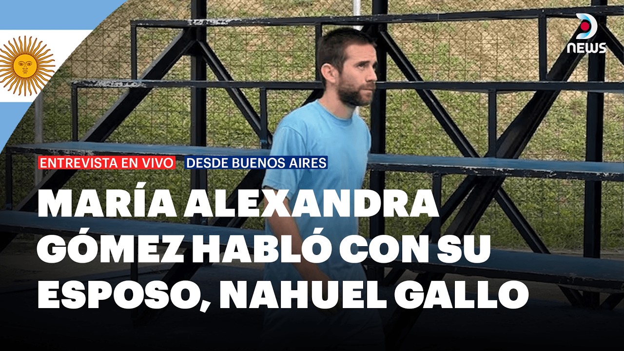 🇦🇷 María Alexandra Gómez confirmó que pudo hablar con su esposo, Nahuel Gallo, tras 445 días | DNews