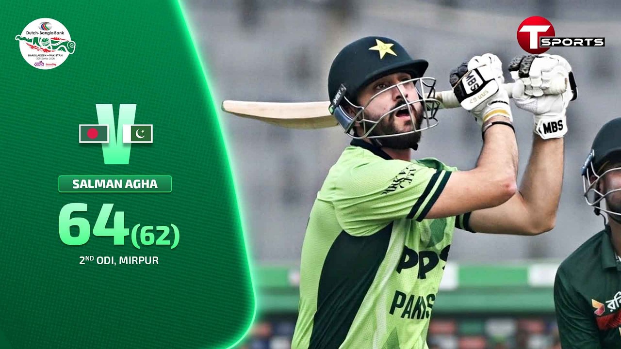 Salman Agha 64 runs against Bangladesh | Bangladesh vs Pakistan, 2nd ODI | T Sports