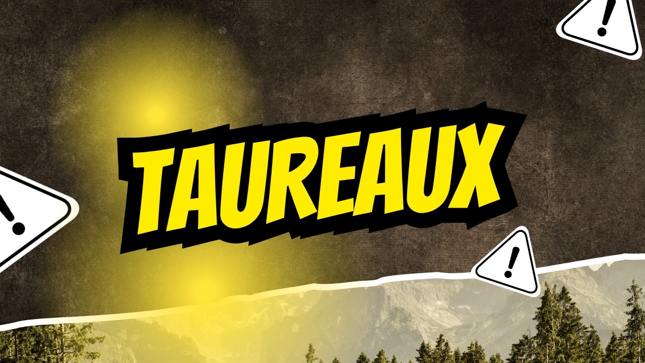 TAUREAUX ❗️AVIS EXTRÊMEMENT IMPORTANT 💣🚨 SECRET ÉNORME 🤫🤐