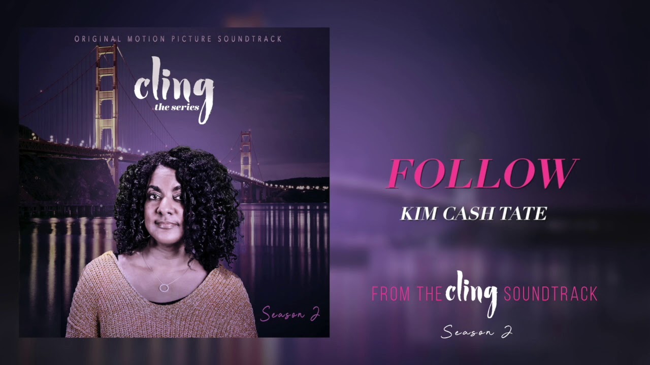 Kim Cash Tate - Follow | Cling Season 2 Soundtrack