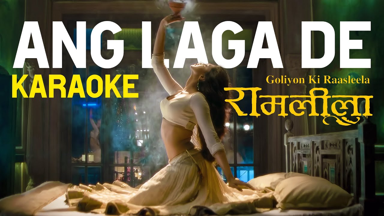 Ang Laga De | KARAOKE | Goliyon Ki Raasleela Ram-Leela (2013)