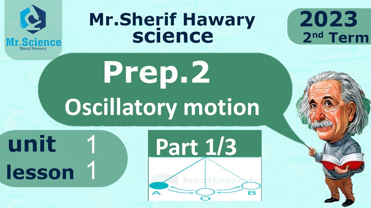 Science |Prep.2 | Oscillatory  motion | Unit 1  Lesson1 | Part1/3 | 2nd Term