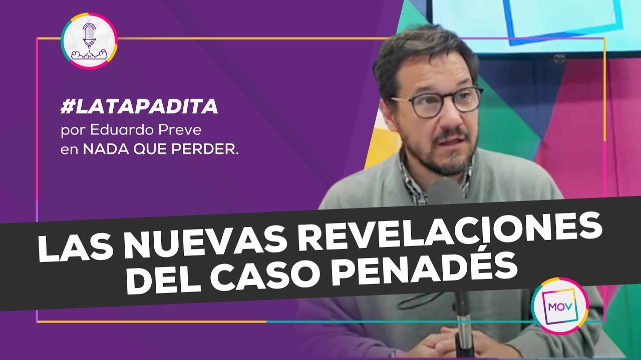 #LaTapadita: ¿Qué otros involucrados hay en el caso Penadés? | Eduardo Preve en #NadaQuePerder