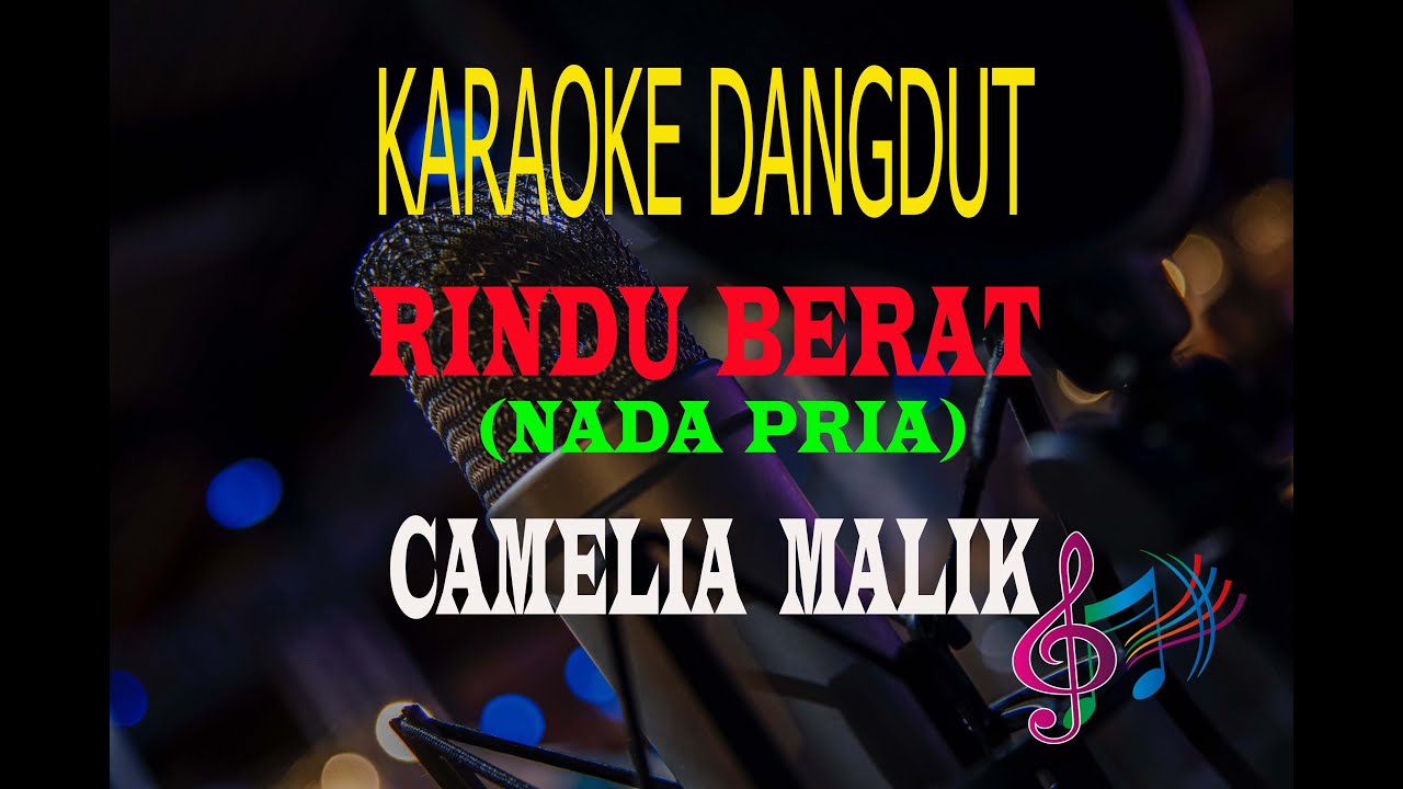 Karaoke Rindu Berat Nada Pria - Camelia Malik (Karaoke Dangdut Tanpa Vocal)