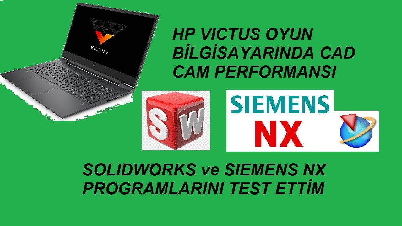 HP VICTUS OYUN BİLGİSAYARINDA CAD CAM PERFORMANS TESTİ