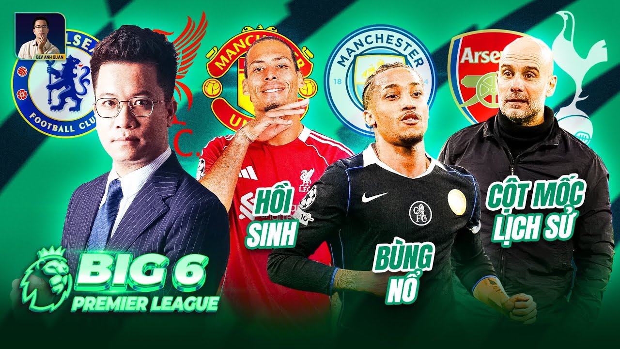 BIG 6 PREMIER LEAGUE: VAN DIJK HỒI SINH, JOAO PEDRO BÙNG NỔ, PEP ĐẠT CỘT MỐC LỊCH SỬ
