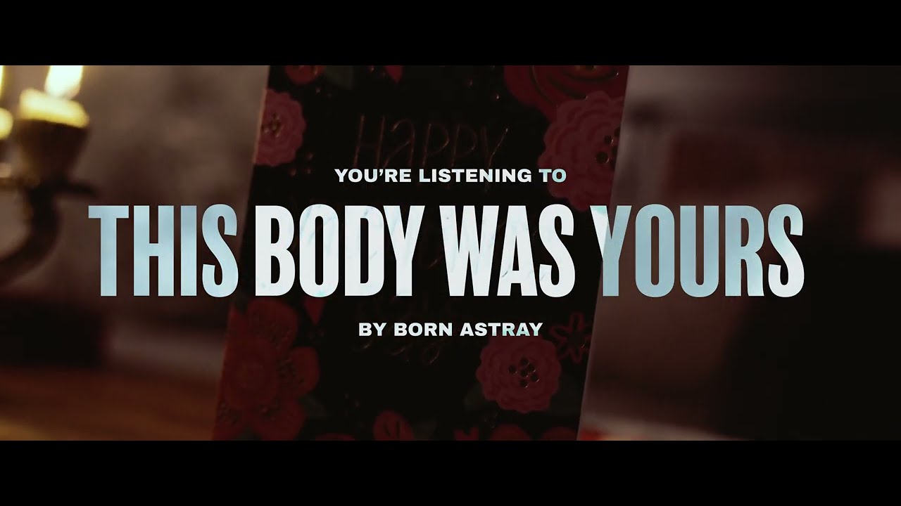 Born Astray - This Body Was Yours (Official Lyric Video)